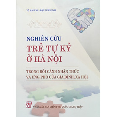 Nghiên cứu trẻ tự kỷ ở Hà Nội trong bối cảnh nhận thức và ứng phó của Gia đình, Xã hội