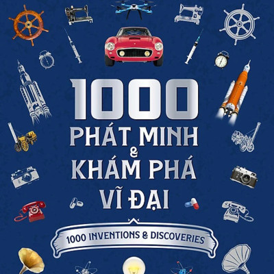1000 Phát Minh Và Khám Phá Vĩ Đại_ZEN