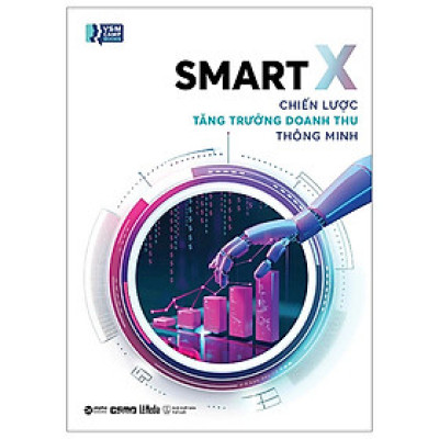 SMART X - CHIẾN LƯỢC TĂNG TRƯỞNG DOANH THU THÔNG MINH - VSMCamp (bìa mềm)