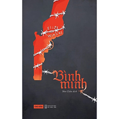 Sách - Bình minh - Elie Wiesel - Nhà Xuất Bản Hội Nhà Văn - Tao Đàn