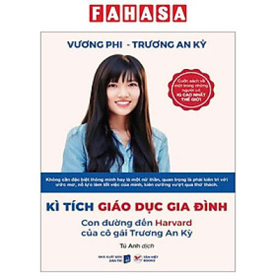 Kì Tích Giáo Dục Gia Đình - Con Đường Đến Harward Của Cô Gái Trương An Kỳ