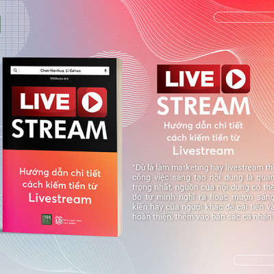 Live Stream - Hướng dẫn chi tiết cách kiếm tiền từ Live Stream