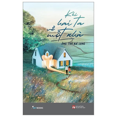 Sách - Khi Hai Ta Về Một Nhà