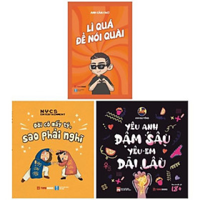 Combo Sách Lì Quá Để Nói Quài + Đời Có Mấy Tý, Sao Phải Nghĩ + Yêu Anh Đậm Sâu, Yêu Em Dài Lâu (Bộ 3 Cuốn)