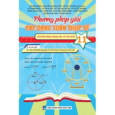 Phương Pháp Giải Các Dạng Toán Thực Tế 11 (Tài Liệu Dùng Chung Cho Các Bộ Sách) - KV