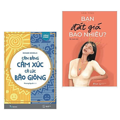 Combo Sách Kỹ Năng Sống Dành Cho Mọi Lứa Tuổi: Cân Bằng Cảm Xúc, Cả Lúc Bão Giông + Bạn Đắt Giá Bao Nhiêu? (Bộ 2 Cuốn Sách Làm Thay Đổi Cuộc Đời Bạn / Tặng Kèm Bookmark Green Life)