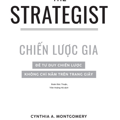 The Strategist - Chiến Lược Gia - Để Tư Duy Chiến Lược Không Chỉ Nằm Trên Trang Giấy - AL