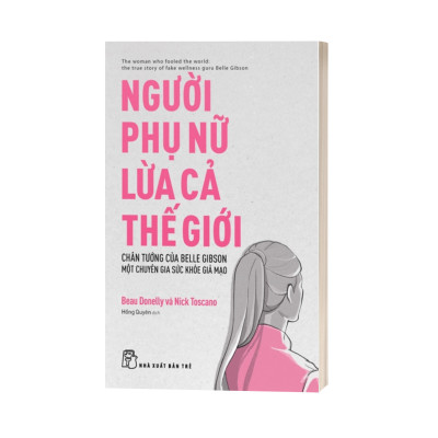 Người Phụ Nữ Lừa Cả Thế Giới - Chân Tướng Của Belle Gibson..