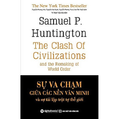 Sự Va Chạm Giữa Các Nền Văn Minh Và Sự Tái Lập Trật Tự Thế Giới (Tặng Cây Viết Galaxy)