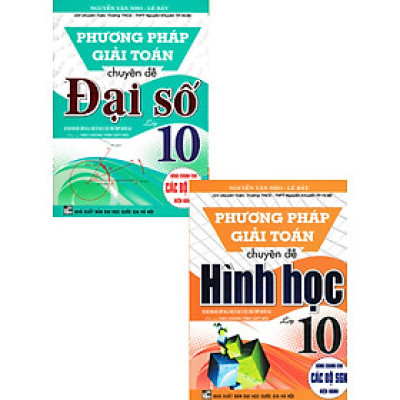 COMBO PHƯƠNG PHÁP GIẢI TOÁN CHUYÊN ĐỀ ĐẠI SỐ + HÌNH HỌC LỚP 10 (BIÊN SOẠN THEO CHƯƠNG TRÌNH GDPT MỚI) (BỘ 2 CUỐN)