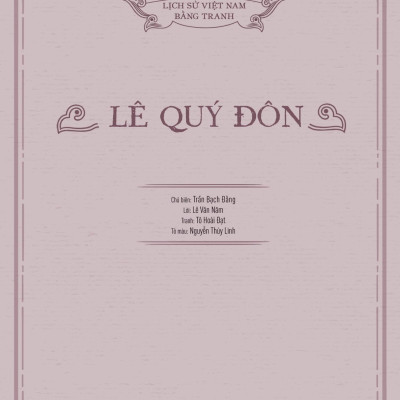 Lịch Sử Việt Nam Bằng Tranh: Lê Quý Đôn (Bản Màu)