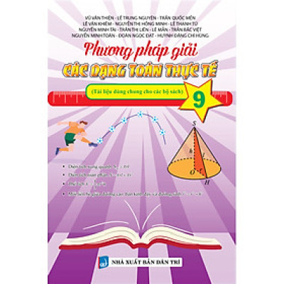 Phương Pháp Giải Các Dạng Toán Thực Tế 9 (Tài Liệu Dùng Chung Cho Các Bộ Sách) - KV