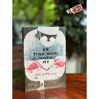 KẺ TÌNH NGHI HOÀN MỸ - Trần Nghiên Nhất – Nhã Nam 