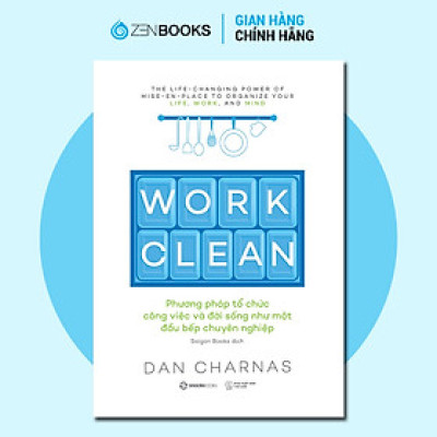 Sách - WORK CLEAN - Phương Pháp Tổ Chức Công Việc và Đời Sống Như Một Đầu Bếp Chuyên Nghiệp