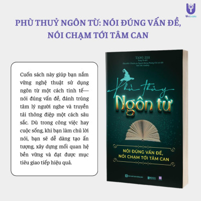 Sách - Phù thuỷ ngôn từ: Nói đúng vấn đề, nói chạm tới tâm can - Nghệ thuật giao tiếp khéo léo - Bizbooks
