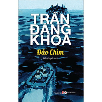 Đảo Chìm - Trần Đăng Khoa- Tiểu Thuyết Mini