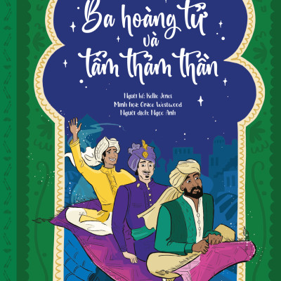 Sách - Tuyển Tập Nghìn Lẻ Một Đêm - Ba Hoàng Tử Và Tấm Thảm Thần