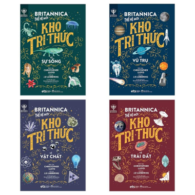 Britannica Thế Hệ Mới - Kho Tri Thức: Thế Giới Vận Hành (Bộ 1 Gồm 4 Cuốn: Vũ trụ, Trái đất, Sự sống, Vật chất)