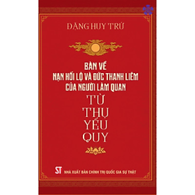 Bàn về nạn hối lộ và đức thanh liêm của người làm quan (bản 2023)