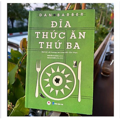 Sách -  ĐĨA THỨC ĂN THỨ BA – BÚT KÝ VỀ TƯƠNG LAI CỦA NỀN ẨM THỰC - 2H Books