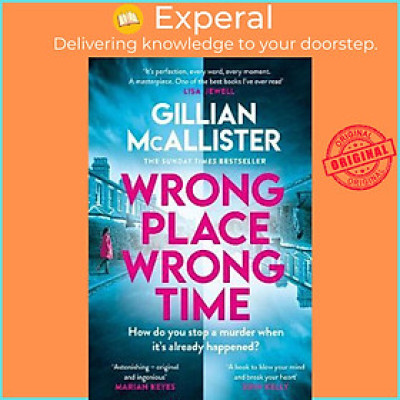 Sách - Wrong Place Wrong Time : The most talked about thriller of 2022 by Gillian McAllister (UK edition, paperback)