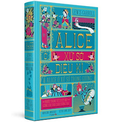 Alice Ở Xứ Sở Diệu Kì Và Alice Ở Xứ Sở Trong Gương (Bìa Cứng)