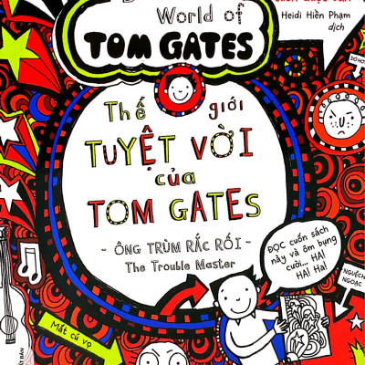Sách - Thế Giới Tuyệt Vời Của Tom Gates - Ông Trùm Rắc Rối - The Trouble Master