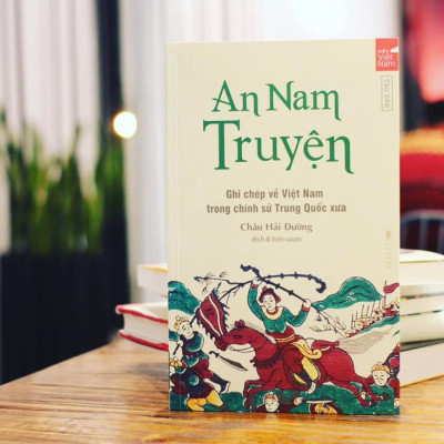 (Tái bản 2023) An Nam Truyện - Ghi chép về Việt Nam trong chính sử Trung Quốc xưa – Châu Hải Đường - Tao Đàn (Bìa mềm)