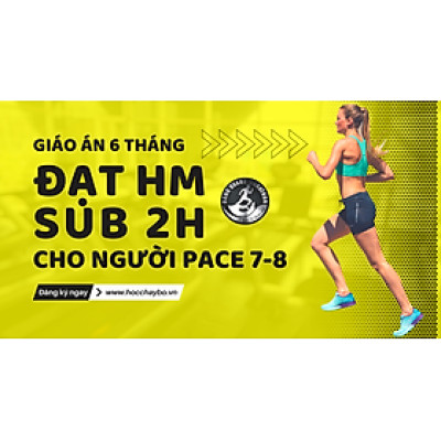 Khóa học chạy bộ 6 tháng mục tiêu HM sub 2h cho người pace 7-8