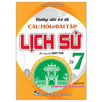 Sách - Hướng dẫn trả lời câu hỏi & bài tập lịch sử lớp 7 (Kết Nối Tri Thức Với Cuộc Sống)