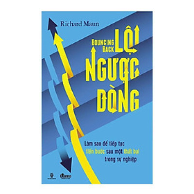 Sách - Lội Ngược Dòng - Richard Maun - DTBooks