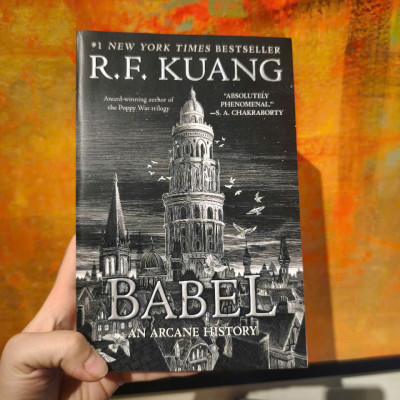 Sách - Babel: Or the Necessity of Violence: An Arcane History of the Oxford Translators’ Revolution - An Historic Fantasy of Dark Academia by R. F Kuang/Best Science Fiction & Fantasy