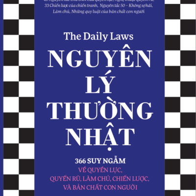 Nguyên Lý Thường Nhật - 366 Suy Ngẫm Về Quyền Lực, Quyến Rũ, Làm Chủ, Chiến Lược, Và Bản Chất Con Người