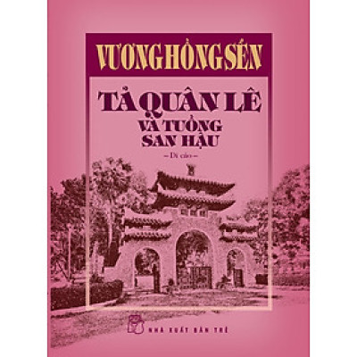 TẢ QUÂN LÊ VÀ TUỒNG SAN HẬU – Vương Hồng Sển  - NXB Trẻ