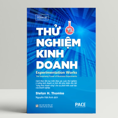 THỬ NGHIỆM KINH DOANH (Experimentation Works) - Stefan H. Thomke - Nguyễn Việt Anh dịch - (bìa mềm)