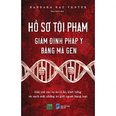 Hồ Sơ Tội Phạm - Giám Định Pháp Y Bằng Mã Gen - Barbara Rae, Venter - Đàm Oanh dịch - (bìa mềm)