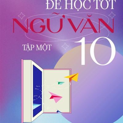 Combo sách Để học tốt ngữ văn 10 - Tập 1, 2 (Kết nối tri thức với cuộc sống)