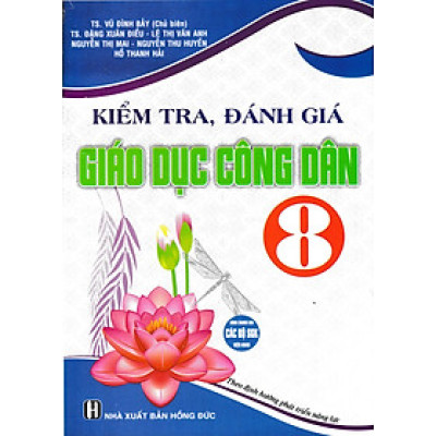Kiểm Tra, Đánh Giá Giáo Dục Công Dân 8 (Dùng Chung Cho Các Bộ SGK Hiện Hành)_HA