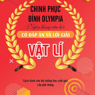Chinh Phục Đỉnh Olympia Ngân Hàng Câu Hỏi Có Đáp Án Và Lời Giải Vật Lí