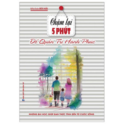 Sách - Chậm Lại 5 Phút Để Quản Trị Hạnh Phúc (Tái Bản 2024)