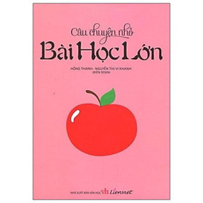 Câu Chuyện Nhỏ - Bài Học Lớn (Tái Bản 2020)