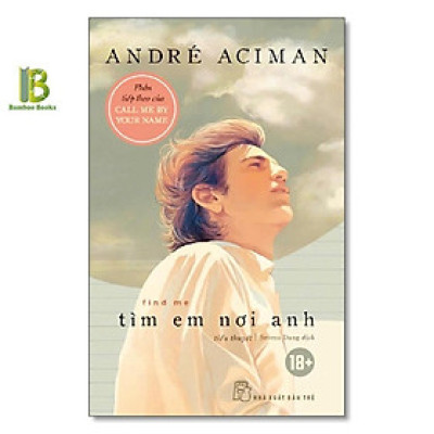 Sách - Tìm Em Nơi Anh - André Aciman - NXB Trẻ