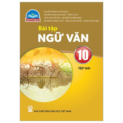 Bài Tập Ngữ Văn 10 - Tập 2 (Chân Trời) (Chuẩn)