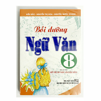 Bồi dưỡng ngữ văn 8 (Bám Sát SGK Kết nối tri thức với cuộc sống)