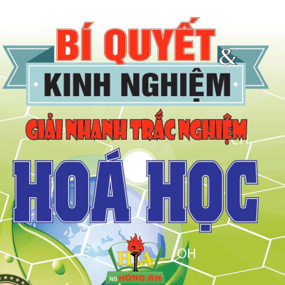 Bí Quyết Và Kinh Nghiệm Giải Nhanh Trắc Nghiệm Hóa Học