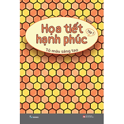 Họa Tiết Hạnh Phúc - Tô Màu Sáng Tạo (Tập 1 + 2)