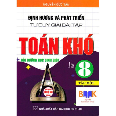 (Combo)Định Hướng Và Phát Triển Tư Duy Giải Bài Tập Toán Khó Bồi Dưỡng Học Sinh Giỏi Lớp 8 -HA