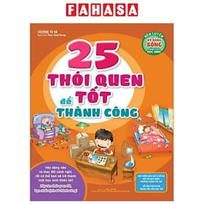 Rèn Luyện Kĩ Năng Sống Dành Cho Học Sinh - 25 Thói Quen Tốt Để Thành Công (Tái Bản 2024)