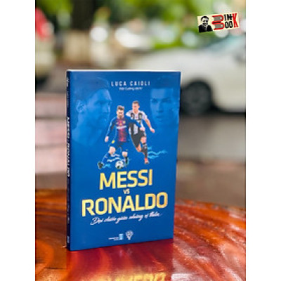 [Tặng kèm bookmark] MESSI VS RONALDO Đại chiến giữa những vị thần - Luca Caioli - THbooks