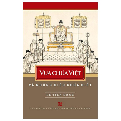 Vua Chúa Việt Nam Và Những Điều Chưa Biết